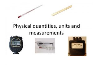 Physical quantities units and measurements Base quantities and