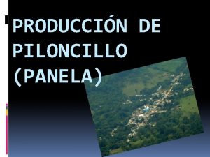 PRODUCCIN DE PILONCILLO PANELA MEN PRODUCCIN PROCESO EN