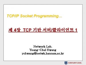 TCPIP Socket Programming 4 TCP 1 Network Lab