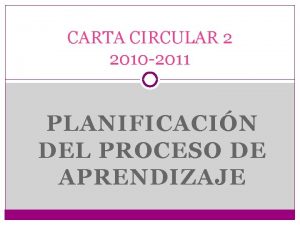 CARTA CIRCULAR 2 2010 2011 PLANIFICACIN DEL PROCESO