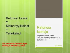 Retoriset keinot Kielen tyylikeinot Tehokeinot Lue retorisista keinoista