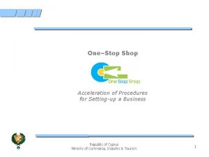 OneStop Shop Acceleration of Procedures for Settingup a