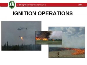 S235 Ignition Operations Course IGNITION OPERATIONS 2005 S235