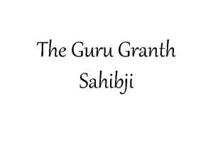 The Guru Granth Sahibji The Place of Scripture