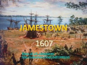 JAMESTOWN 1607 Story of US Jamestown http safeshare