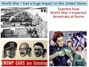 World War II had a huge impact on