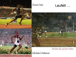 Tyson Gay Laufstil Johnson was noted for his