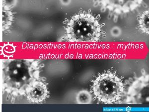 Diapositives interactives mythes autour de la vaccination eBug