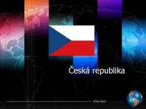 esk republika Shibu lijack Zkladn informcie Hl mesto