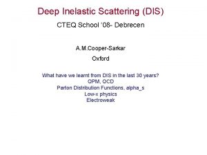 Deep Inelastic Scattering DIS CTEQ School 08 Debrecen