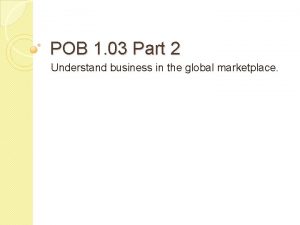 POB 1 03 Part 2 Understand business in