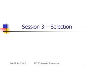 Session 3 Selection Uni MAP Sem I1011 EKT