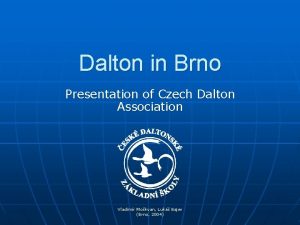 Dalton in Brno Presentation of Czech Dalton Association