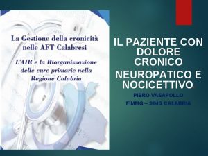 IL PAZIENTE CON DOLORE CRONICO NEUROPATICO E NOCICETTIVO