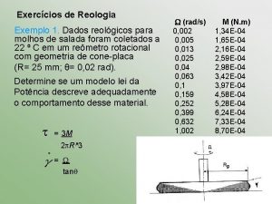 Exerccios de Reologia Exemplo 1 Dados reolgicos para