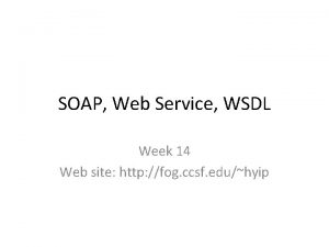 SOAP Web Service WSDL Week 14 Web site