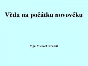 Vda na potku novovku Mgr Michael Penosil Zatmco