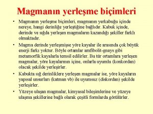 Magmann yerleme biimleri Magmann yerleme biimleri magmann yerkabuu