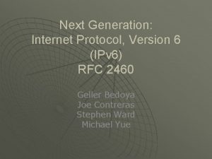 Next Generation Internet Protocol Version 6 IPv 6