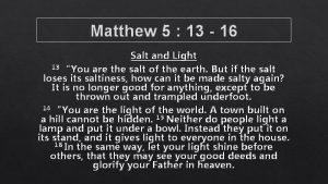 Matthew 5 13 16 Salt and Light 13