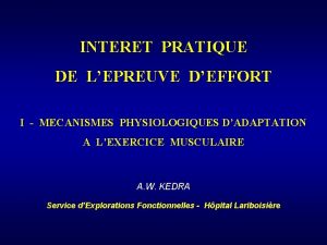 INTERET PRATIQUE DE LEPREUVE DEFFORT I MECANISMES PHYSIOLOGIQUES