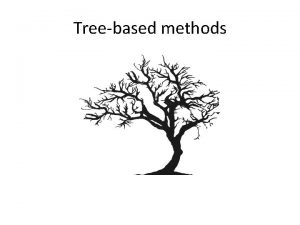 Treebased methods x 2 Region 1 x 2