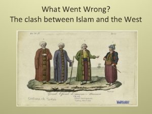 What Went Wrong The clash between Islam and