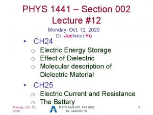 PHYS 1441 Section 002 Lecture 12 Monday Oct