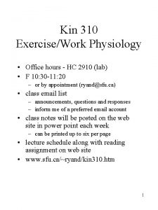 Kin 310 ExerciseWork Physiology Office hours HC 2910