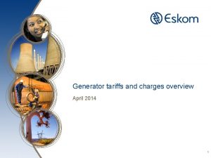 Generator tariffs and charges overview April 2014 1