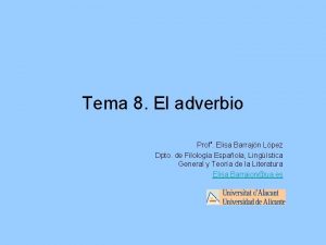 Tema 8 El adverbio Prof Elisa Barrajn Lpez