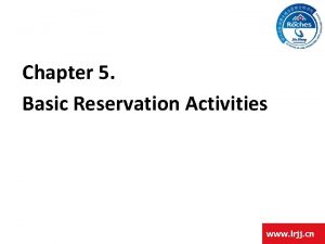 Chapter 5 Basic Reservation Activities www lrjj cn