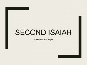 SECOND ISAIAH Newness and Hope Life in Exile