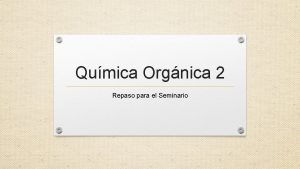 Qumica Orgnica 2 Repaso para el Seminario Aminas