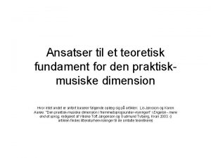 Ansatser til et teoretisk fundament for den praktiskmusiske