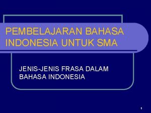 PEMBELAJARAN BAHASA INDONESIA UNTUK SMA JENISJENIS FRASA DALAM