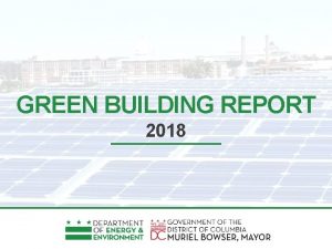 GREEN BUILDING REPORT 2018 GREEN BUILDING PROGRESS GREENHOUSE
