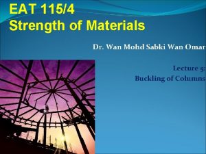 EAT 1154 Strength of Materials Dr Wan Mohd