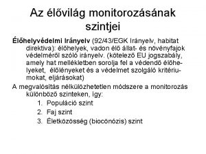 Az lvilg monitorozsnak szintjei lhelyvdelmi Irnyelv 9243EGK Irnyelv