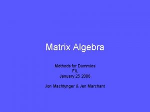 Matrix algebra for dummies