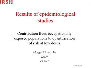 Results of epidemiological studies Contribution from occupationally exposed