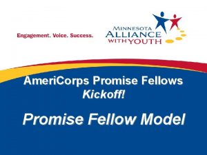 Ameri Corps Promise Fellows Kickoff Promise Fellow Model
