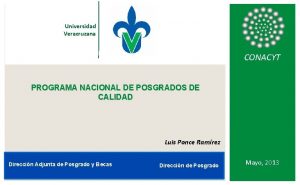 Universidad Veracruzana CONACYT PROGRAMA NACIONAL DE POSGRADOS DE