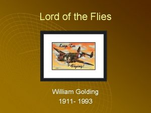 Lord of the Flies William Golding 1911 1993