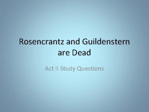 Rosencrantz and guildenstern are dead act 2 summary