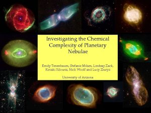 Investigating the Chemical Complexity of Planetary Nebulae Emily