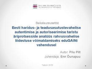 Bakalaureuset Eesti haridus ja teadusasutustevahelise autentimise ja autoriseerimise