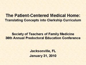 The PatientCentered Medical Home Translating Concepts into Clerkship