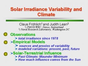 Solar Irradiance Variability and Climate Claus Frhlich 1