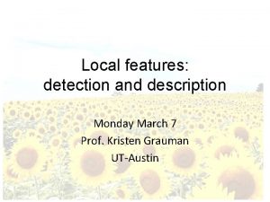 Local features detection and description Monday March 7